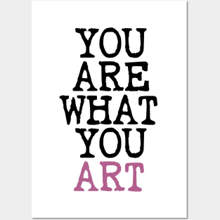 You Are What You Art Posters and Art